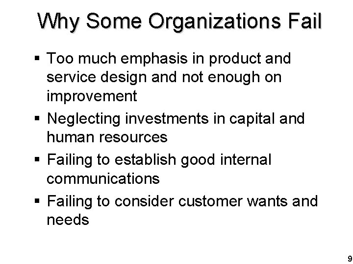 Why Some Organizations Fail § Too much emphasis in product and service design and