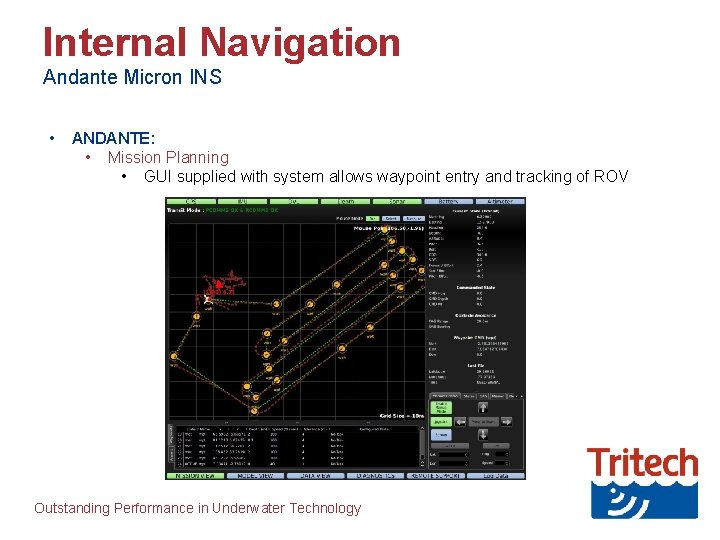 Internal Navigation Andante Micron INS • ANDANTE: • Mission Planning • GUI supplied with