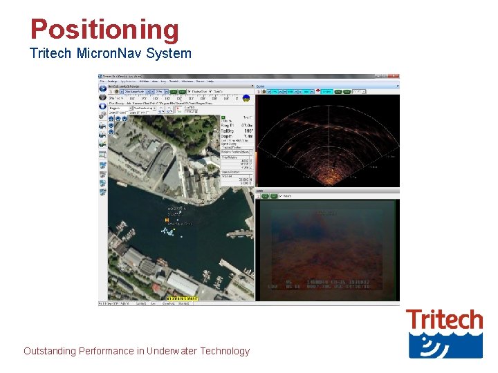 Positioning Tritech Micron. Nav System Outstanding Performance in Underwater Technology 