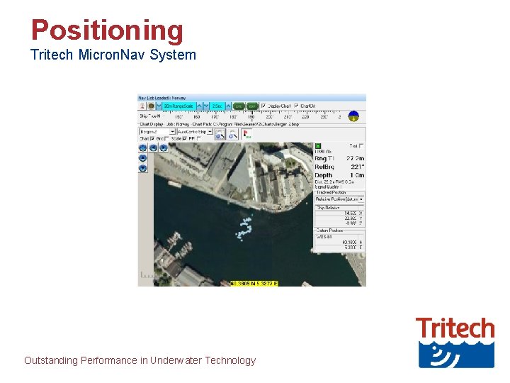 Positioning Tritech Micron. Nav System Outstanding Performance in Underwater Technology 