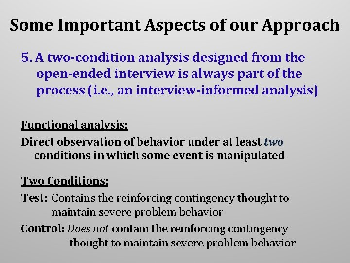 Some Important Aspects of our Approach 5. A two-condition analysis designed from the open-ended Some Important Aspects of our Approach 5. A two-condition analysis designed from the open-ended