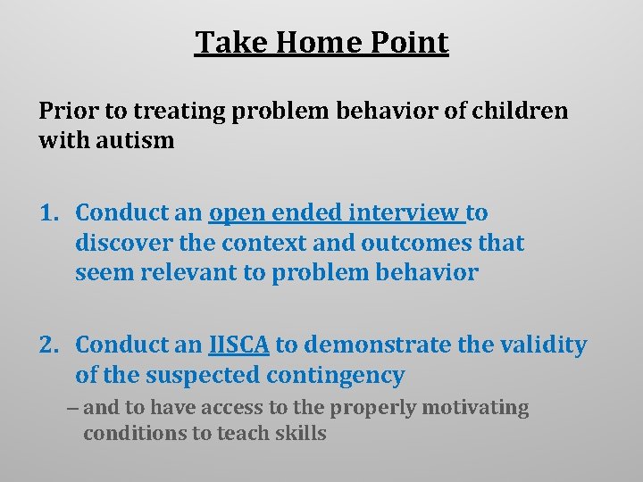 Take Home Point Prior to treating problem behavior of children with autism 1. Conduct Take Home Point Prior to treating problem behavior of children with autism 1. Conduct