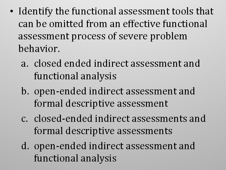 • Identify the functional assessment tools that can be omitted from an effective • Identify the functional assessment tools that can be omitted from an effective