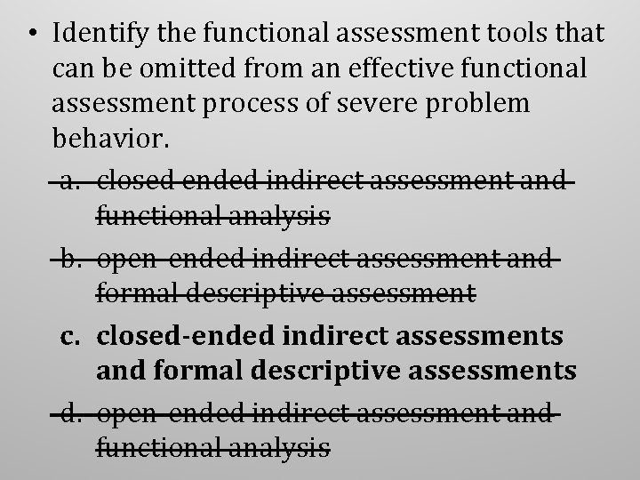 • Identify the functional assessment tools that can be omitted from an effective • Identify the functional assessment tools that can be omitted from an effective