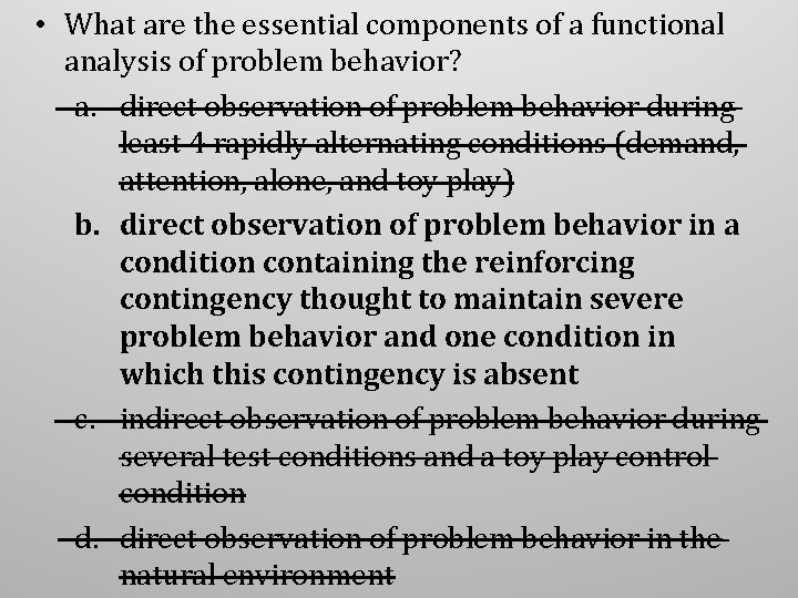 • What are the essential components of a functional analysis of problem behavior? • What are the essential components of a functional analysis of problem behavior?
