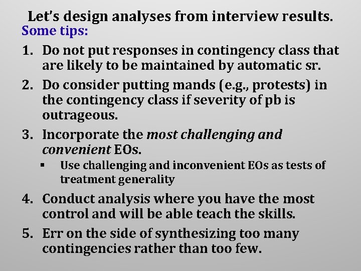 Let’s design analyses from interview results. Some tips: 1. Do not put responses in Let’s design analyses from interview results. Some tips: 1. Do not put responses in
