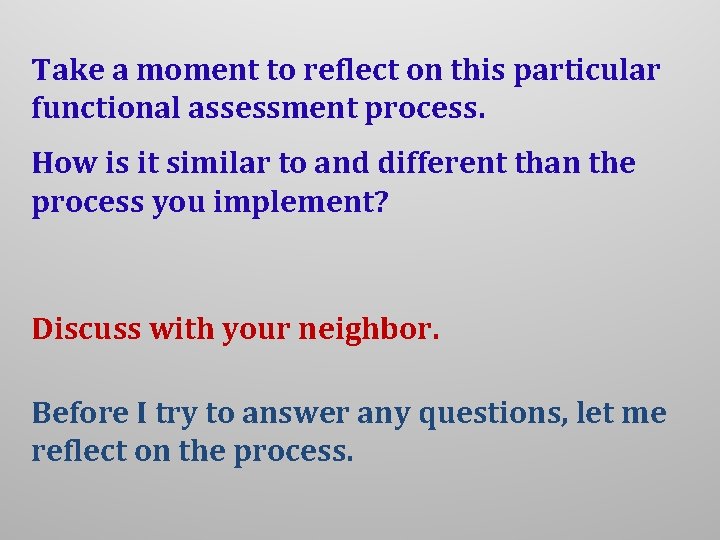 Take a moment to reflect on this particular functional assessment process. How is it Take a moment to reflect on this particular functional assessment process. How is it