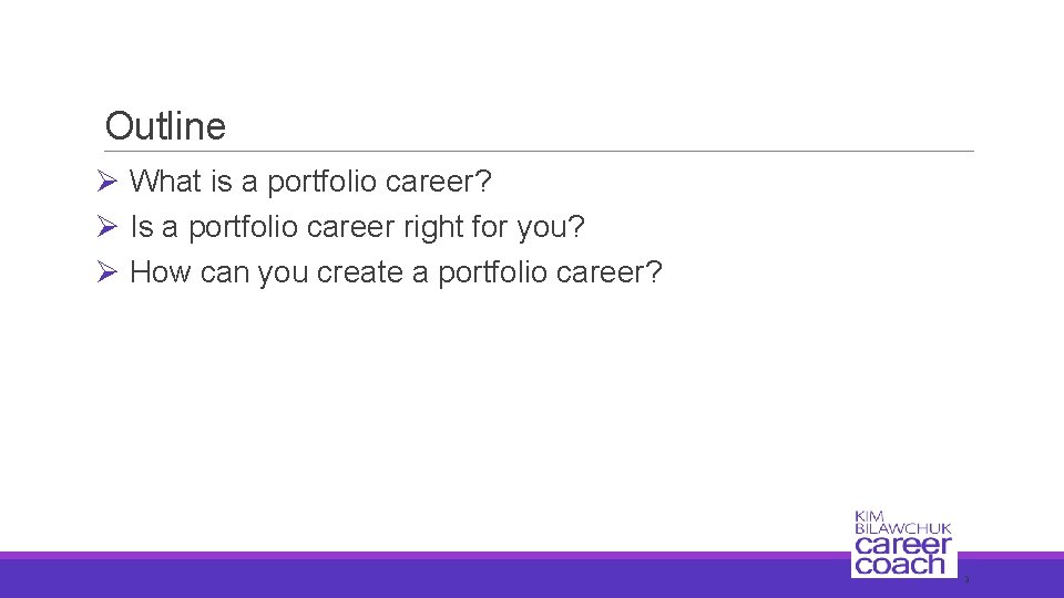 Outline Ø What is a portfolio career? Ø Is a portfolio career right for