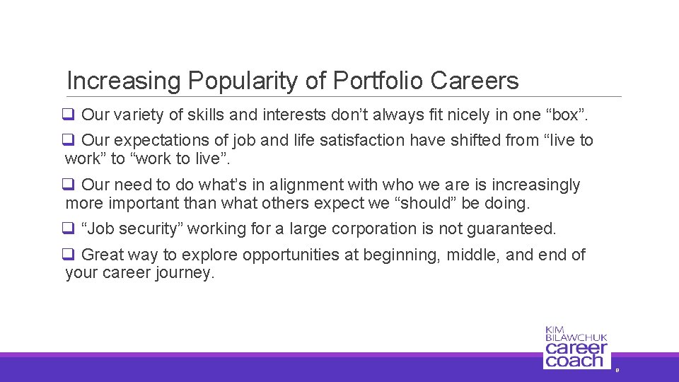 Increasing Popularity of Portfolio Careers q Our variety of skills and interests don’t always