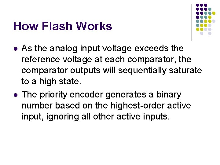 How Flash Works l l As the analog input voltage exceeds the reference voltage