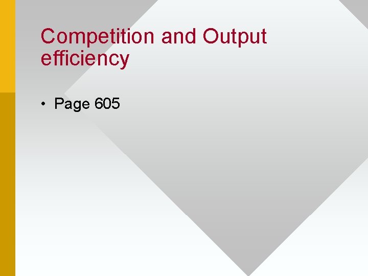 Competition and Output efficiency • Page 605 