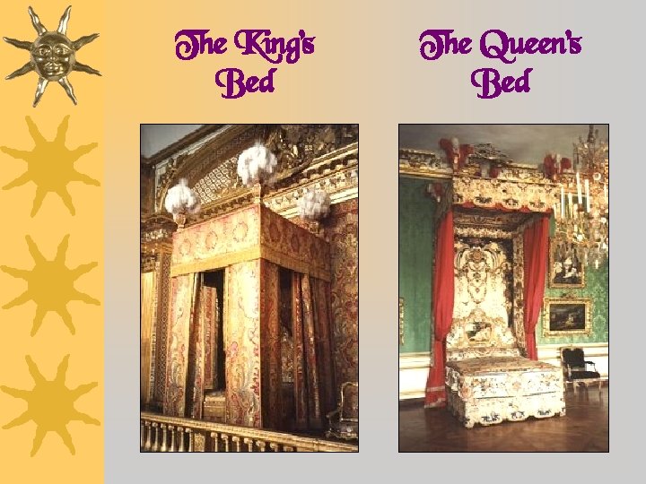 The King’s Bed The Queen’s Bed 