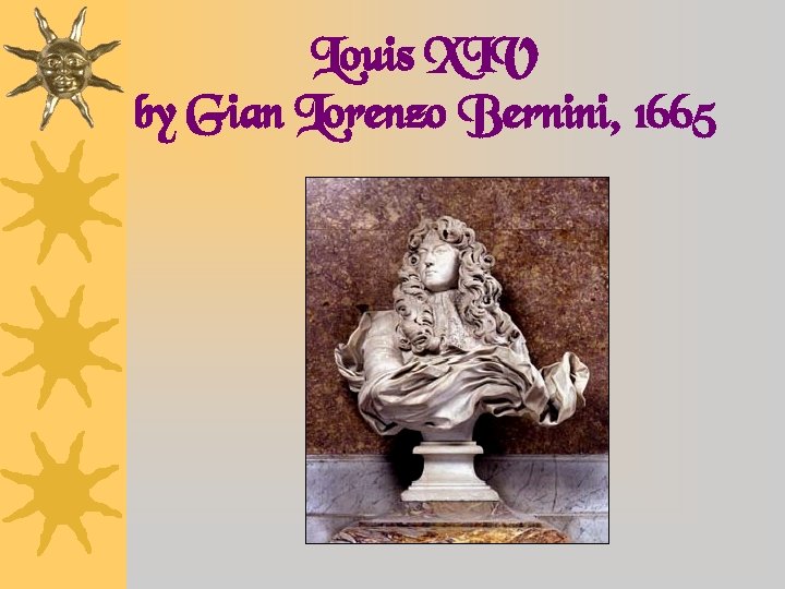 Louis XIV by Gian Lorenzo Bernini, 1665 