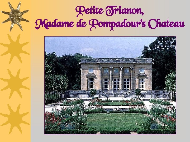 Petite Trianon, Madame de Pompadour’s Chateau 