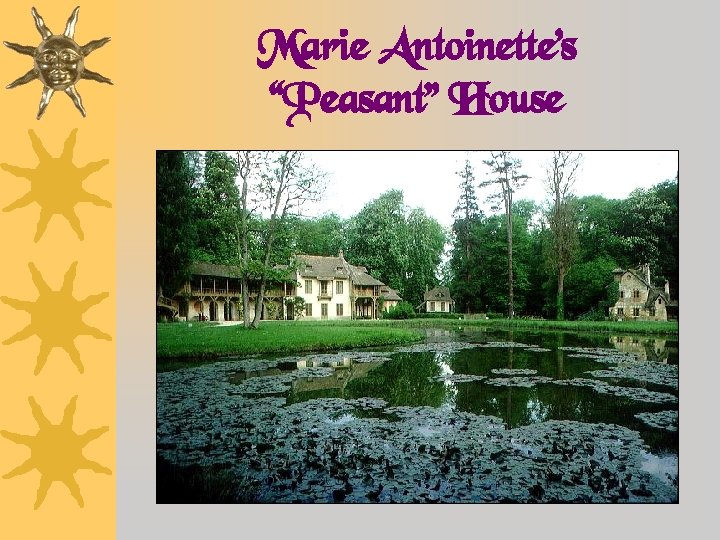 Marie Antoinette’s “Peasant” House 