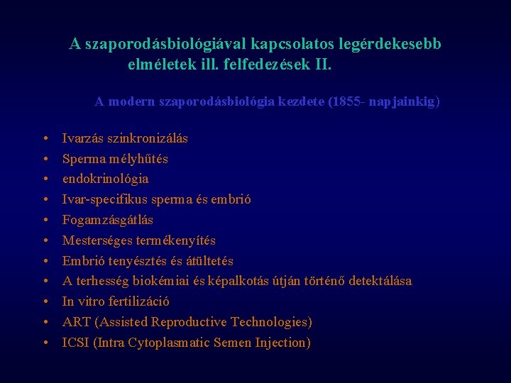 A szaporodásbiológiával kapcsolatos legérdekesebb elméletek ill. felfedezések II. A modern szaporodásbiológia kezdete (1855 -