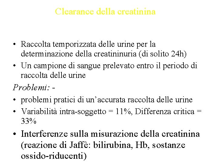 Clearance della creatinina • Raccolta temporizzata delle urine per la determinazione della creatininuria (di