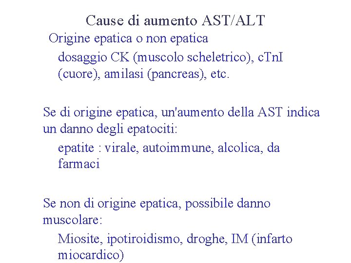 Cause di aumento AST/ALT • ? Origine epatica o non epatica – dosaggio CK