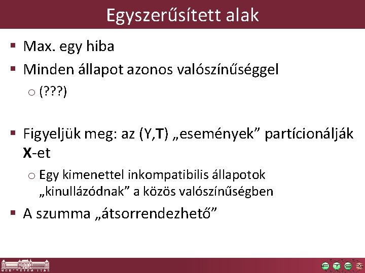 Egyszerűsített alak § Max. egy hiba § Minden állapot azonos valószínűséggel o (? ?