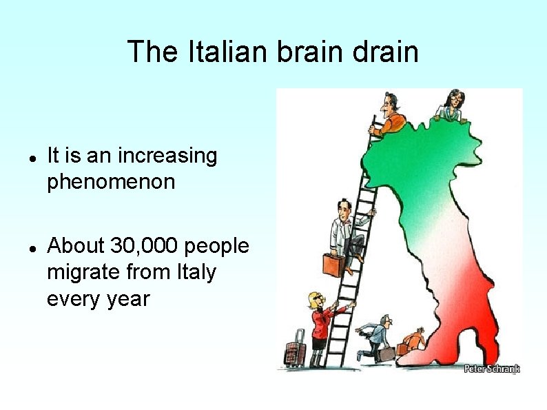The Italian brain drain It is an increasing phenomenon About 30, 000 people migrate
