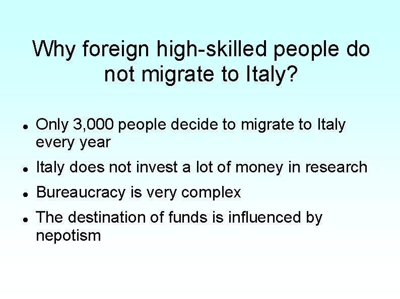 Why foreign high-skilled people do not migrate to Italy? Only 3, 000 people decide