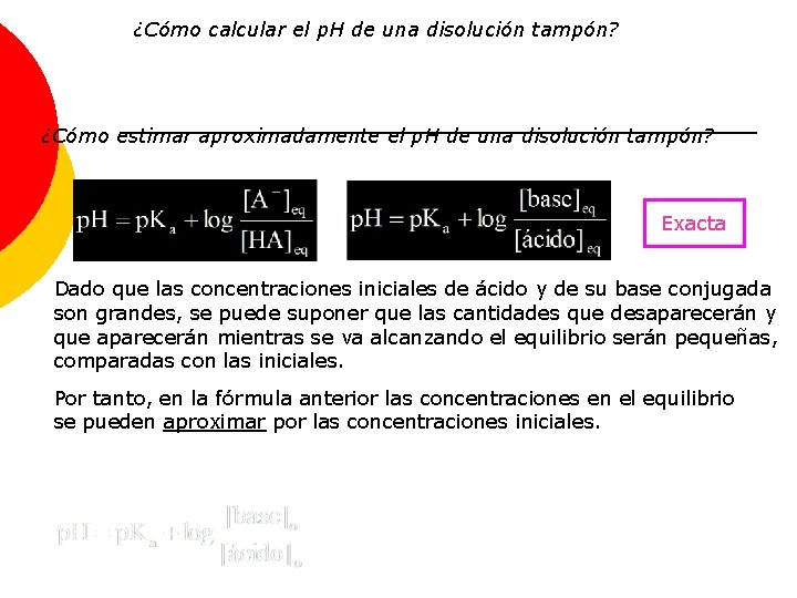 ¿Cómo calcular el p. H de una disolución tampón? ¿Cómo estimar aproximadamente el p.