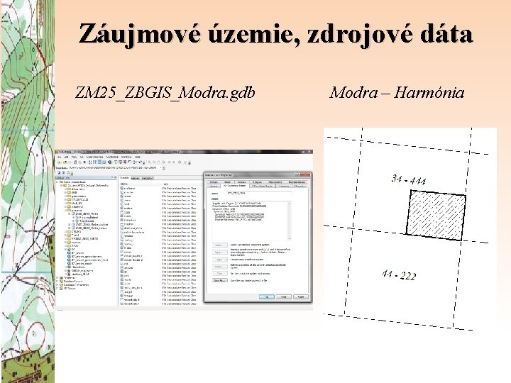 Záujmové územie, zdrojové dáta ZM 25_ZBGIS_Modra. gdb Modra – Harmónia 