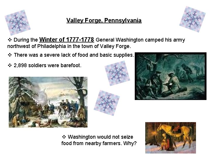 Valley Forge, Pennsylvania v During the Winter of 1777 -1778 General Washington camped his