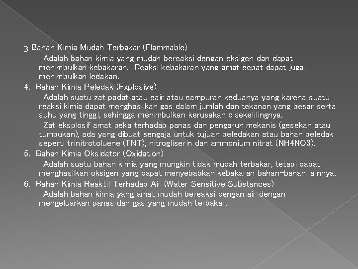 3 Bahan Kimia Mudah Terbakar (Flammable) Adalah bahan kimia yang mudah bereaksi dengan oksigen