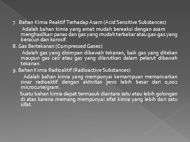 7. Bahan Kimia Reaktif Terhadap Asam (Acid Sensitive Substances) Adalah bahan kimia yang amat