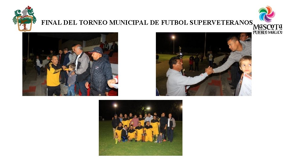 FINAL DEL TORNEO MUNICIPAL DE FUTBOL SUPERVETERANOS 