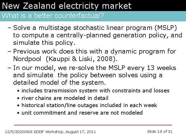 New Zealand electricity market What is a better counterfactual? – Solve a multistage stochastic