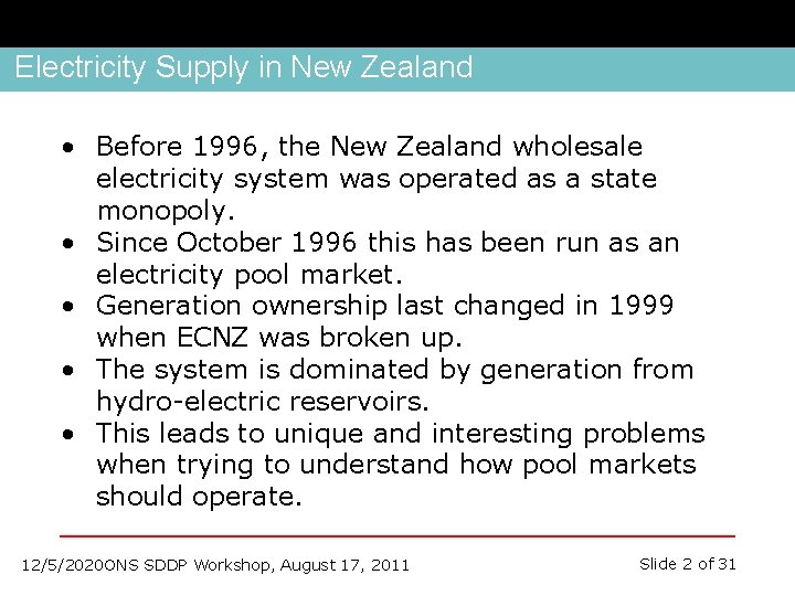 Electricity Supply in New Zealand • Before 1996, the New Zealand wholesale electricity system