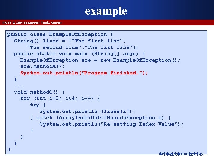 example HUST & IBM Computer Tech. Center public class Example. Of. Exception { String[]