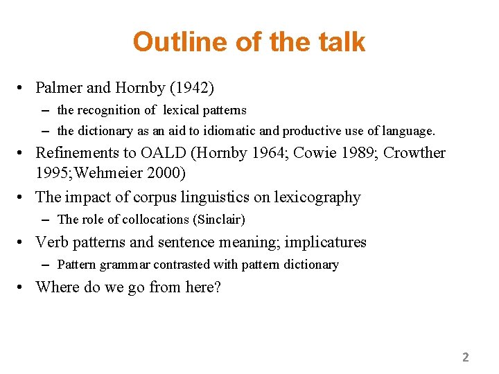 Outline of the talk • Palmer and Hornby (1942) – the recognition of lexical