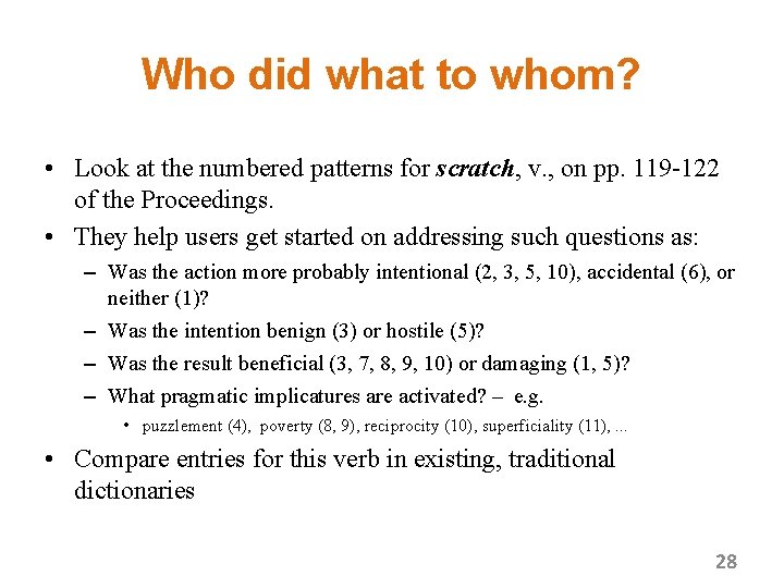 Who did what to whom? • Look at the numbered patterns for scratch, v.