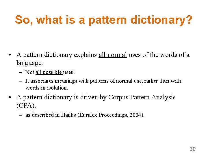 So, what is a pattern dictionary? • A pattern dictionary explains all normal uses
