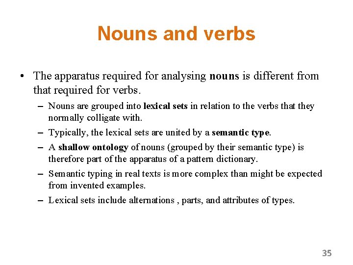 Nouns and verbs • The apparatus required for analysing nouns is different from that