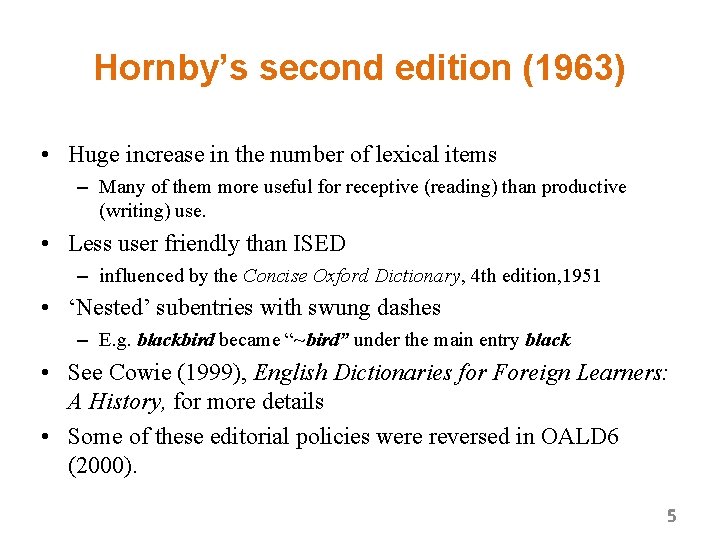 Hornby’s second edition (1963) • Huge increase in the number of lexical items –