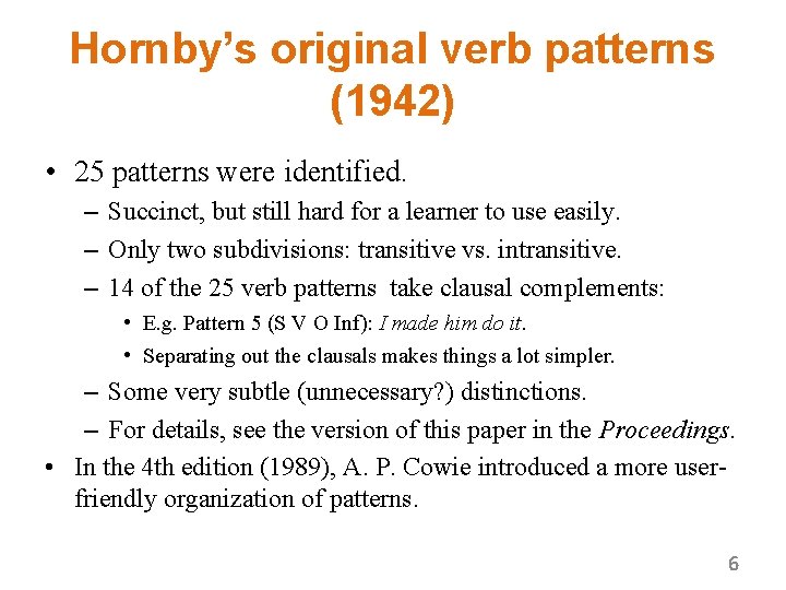 Hornby’s original verb patterns (1942) • 25 patterns were identified. – Succinct, but still