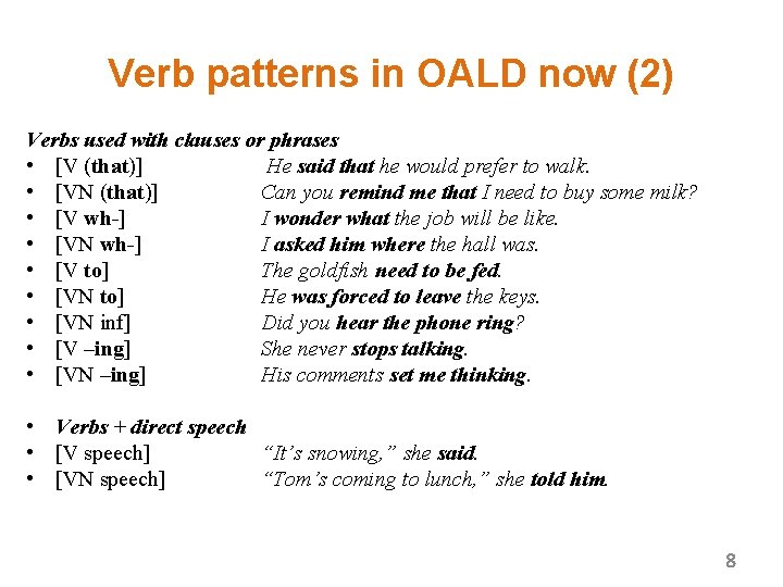 Verb patterns in OALD now (2) Verbs used with clauses or phrases • [V