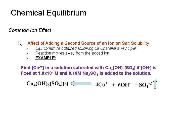 Chemical Equilibrium Common Ion Effect 1. ) Affect of Adding a Second Source of