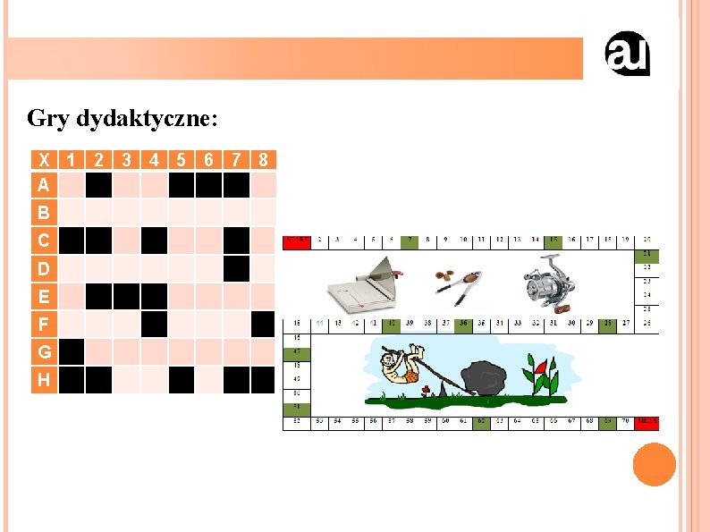 Gry dydaktyczne: X 1 2 3 4 5 6 7 8 A B C