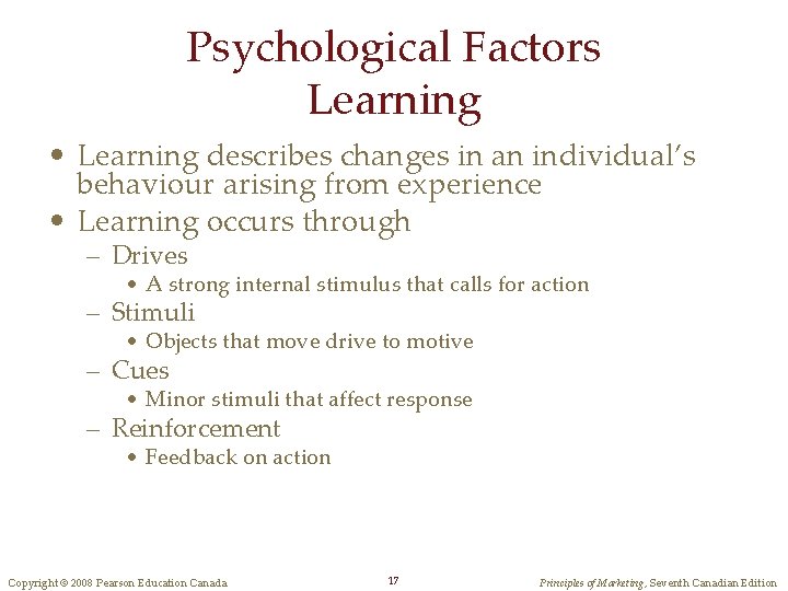Psychological Factors Learning • Learning describes changes in an individual’s behaviour arising from experience