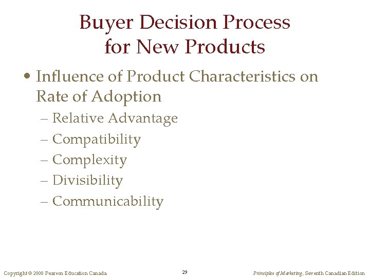 Buyer Decision Process for New Products • Influence of Product Characteristics on Rate of