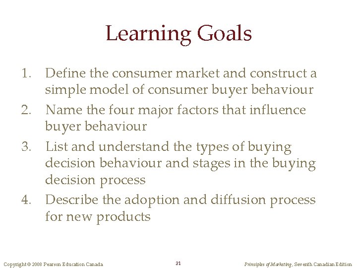 Learning Goals 1. Define the consumer market and construct a simple model of consumer