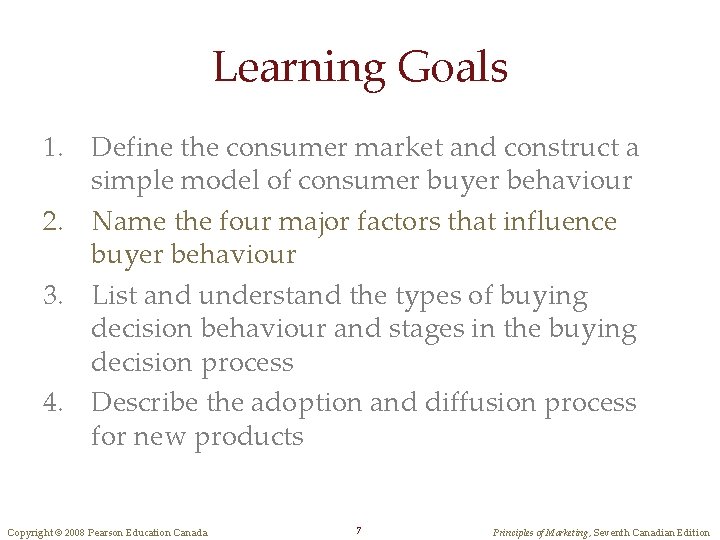 Learning Goals 1. Define the consumer market and construct a simple model of consumer