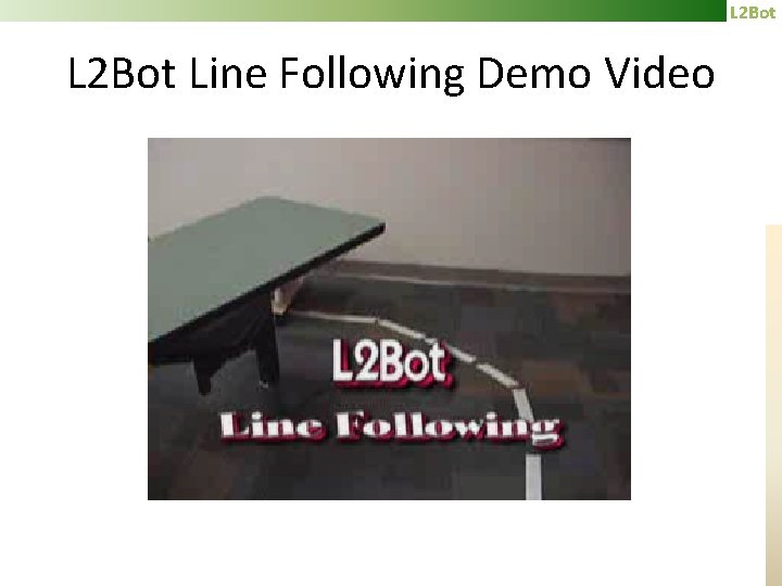 L 2 Bot Line Following Demo Video 