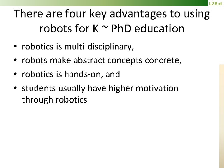 L 2 Bot There are four key advantages to using robots for K ~