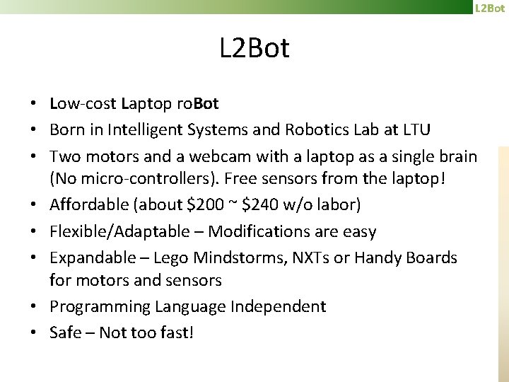 L 2 Bot • Low-cost Laptop ro. Bot • Born in Intelligent Systems and